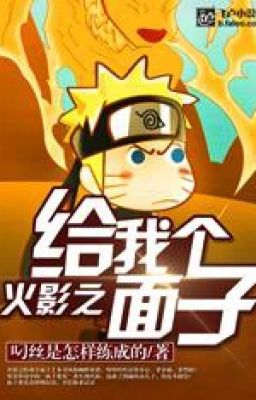 Hokage Chi Cho Ta Cái Mặt Mũi