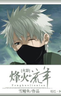 [ Hokage ] Phong Hỏa lưu niên