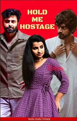 Hold Me Hostage - Ashaangi Fan Fiction