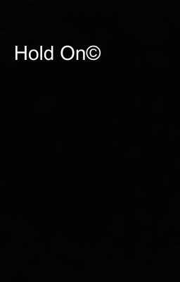 Hold On©