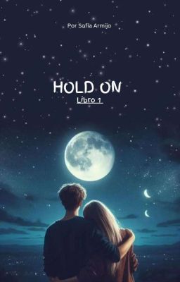 Hold On [Libro I]