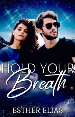 HOLD YOUR BREATH