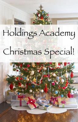 Holdings Academy ~ Christmas Special