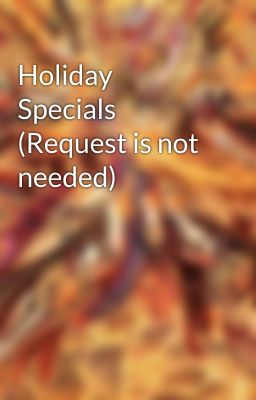 Holiday Specials (Request is not needed)