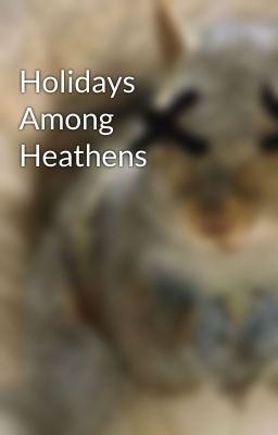 Holidays Among Heathens