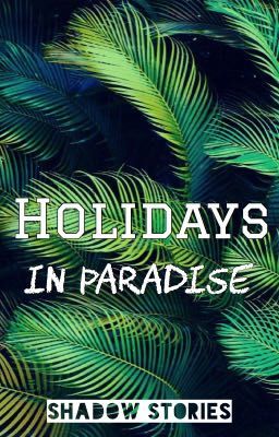 » Holidays in Paradise «