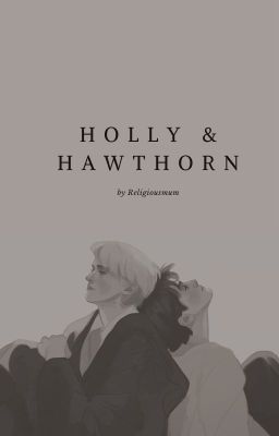 Holly and Hawthorn (Drarry)