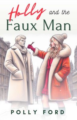 Holly and the Faux Man (A Magical Festive Novella)