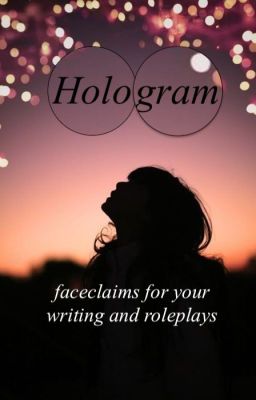 hologram {faceclaims}