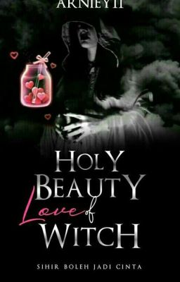 Holy Beauty Love of Witch [✔️]