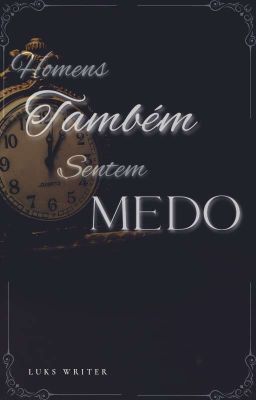 Homens Também Sentem Medo