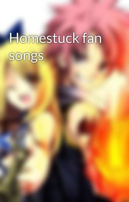 Homestuck fan songs