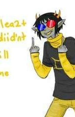 (Homestuck X Reader One-shots) Sister's idea Not Mine.