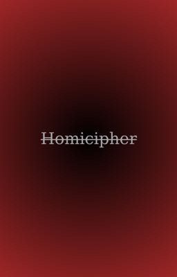 Homicipher-những câu chuyện thường ngày của một bán quỷ. [main x all]