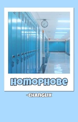 Homophobe [Changlix]