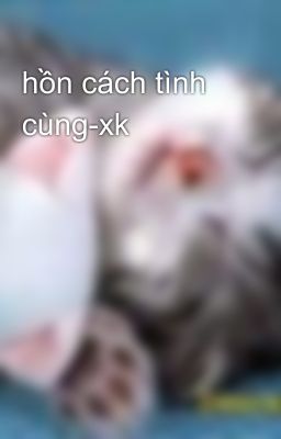 hồn cách tình cùng-xk