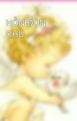 HỖN ĐỘN CHỦ