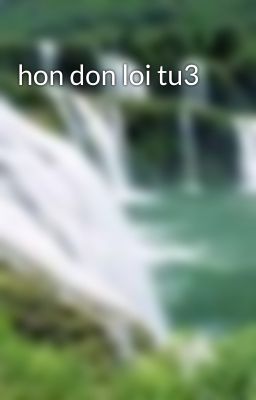 hon don loi tu3