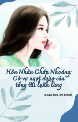 Hôn Nhân Chớp Nhoáng: Cô Vợ Bé Nhỏ Của Tổng Tài Lạnh Lùng