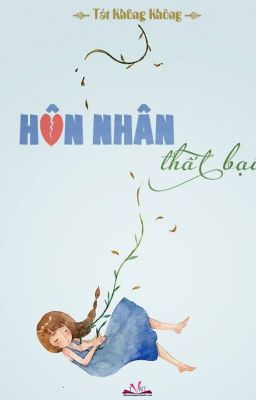 HÔN NHÂN THẤT BẠI - TÁT KHÔNG KHÔNG - FULL