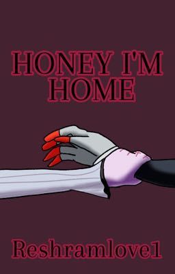 Honey I'm Home