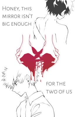 honey, this mirror isn't big enough for the two of us | bakudeku angst | os