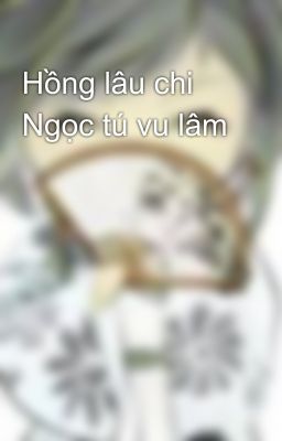 Hồng lâu chi Ngọc tú vu lâm