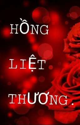                         HỒNG LIỆT THƯƠNG.