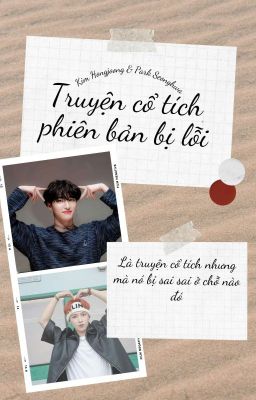 [HongHwa] Truyện Cổ Tích Phiên Bản Bị Lỗi