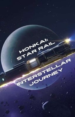 Honkai Star Rail: Interstellar Journey