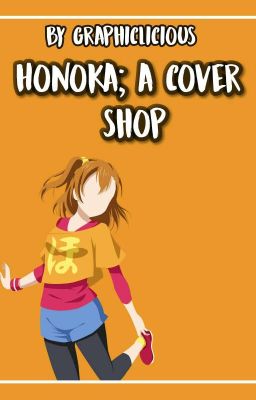 Honoka; A Cover Shop ✔