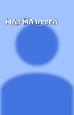 Hợp Đồng chó