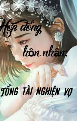 Hợp đồng hôn nhân: Tổng tài nghiện vợ