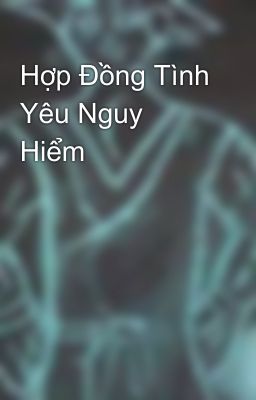 Hợp Đồng Tình Yêu Nguy Hiểm