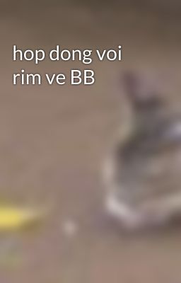 hop dong voi rim ve BB