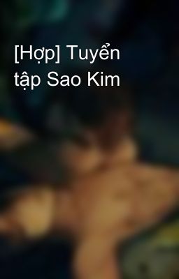 [Hợp] Tuyển tập Sao Kim