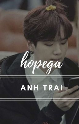 /HOPEGA/ Anh Trai