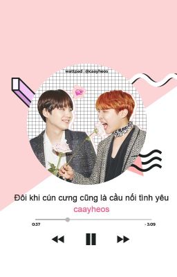 [HOPEGA][ONESHOT] Đôi khi cún cưng cũng là cầu nối tình yêu