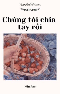 HopeGa|Written√• Chúng tôi chia tay rồi