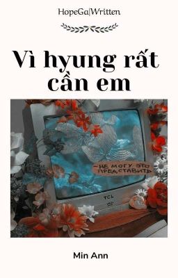 HopeGa|Written√• Vì hyung cần em