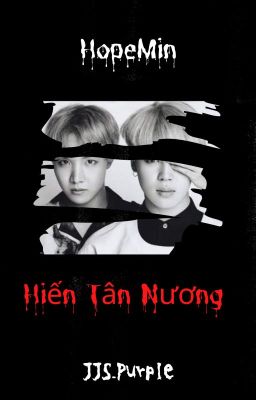 [HopeMin] [Shortfic] Hiến Tân Nương