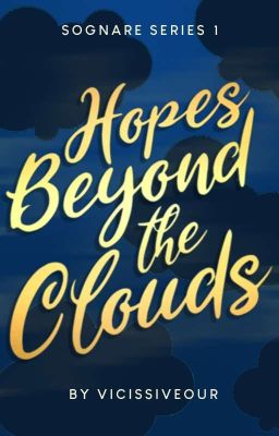 Hopes Beyond the Clouds (SS#1) ✔