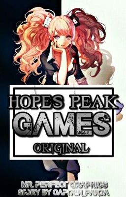 Hopes Peak games! (ORIGINAL) (A Danganronpa Fanfic)