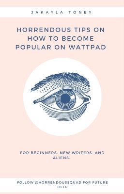 Horrendous Tips on How to Become Popular on Wattpad