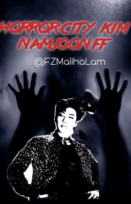 Horror city- Kim Namjoon FF✅✅✅✅