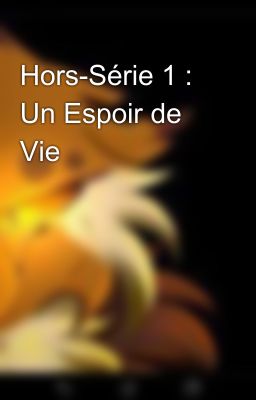 Hors-Série 1 : Un Espoir de Vie