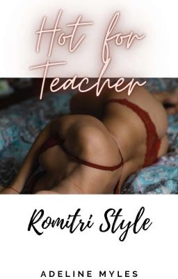 Hot for Teacher - Romitri Style | 18+