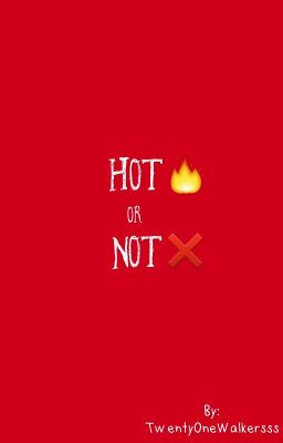 Hot🔥 or Not❌