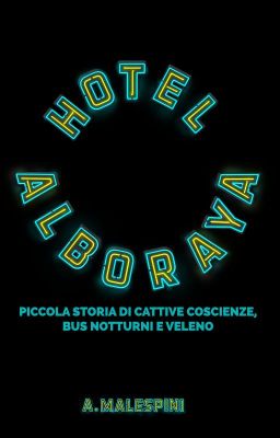 Hotel Alboraya - Piccola storia di cattive coscienze, bus notturni e veleno