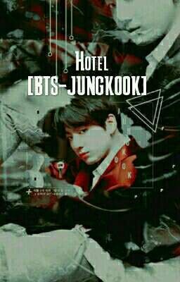 Hotel [BTS-Jungkook] 